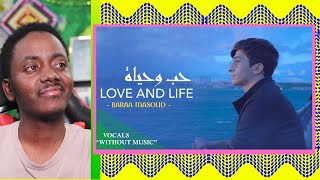 Baraa Masoud - Love and Life - | Vocals Only براء مسعود - حب وحياة | بدون موسيقى - REACTION VIDEO!