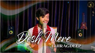 Desh Mere | Unplugged Version| Chirag Deep| Arijit Singh|Bhuj: The pride of India