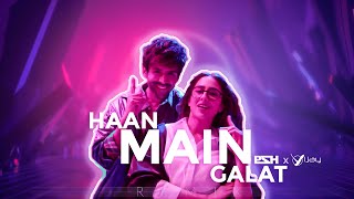 Haan Main Galat - Love Aaj Kal | PSH Remix | DJ Vijay | Kartik, Sara, Pritam, Arijit Singh, Shashwat