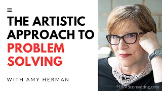 Amy Herman, The Artistic Way of Problem Solving