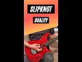 Slipknot - Duality. (Guitar Cover)