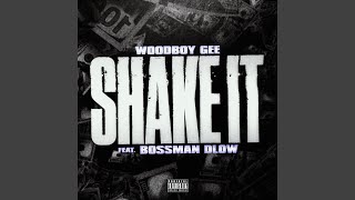 Shake It (feat. BossMan Dlow)