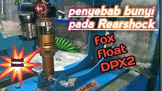 Service Rearshock fox float DPX2 Kompresi bunyi