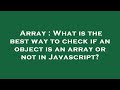 Array : What is the best way to check if an object is an array or not in Javascript?