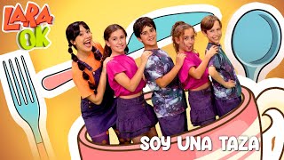 SOY UNA TAZA - Canción infantil - Lara OK - Youtube