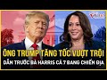 Nóng bầu cử Mỹ 2024: Ông Trump dẫn trước bà Harris ở cả 7 bang chiến địa với khoảng cách khó tin