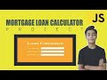 JAVASCRIPT Course Project Based Learning - Mortgage Loan Calculator Using Javascript Project #22