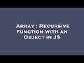 Array : Recursive function with an Object in JS