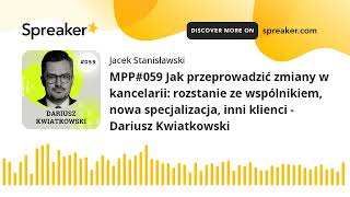 MPP#059 Jak przeprowadzić zmiany w kancelarii: rozstanie ze wspólnikiem, nowa specjalizacja, inni kl