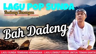 Bah Dadeng - Album Sunda Pilihan Terbaik Yang paling dicari | Lagu Sunda viral