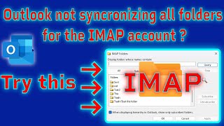 How to fix Outlook not syncronizing all folders for the IMAP email accounts