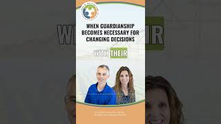 When Guardianship Becomes Necessary For Changing Decisions
