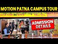 Motion Patna Campus Tour | Admission Process with Details | ft. NV Sir #kota #patna #jee #neet