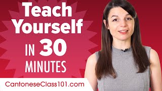 Learn Cantonese in 30 Minutes - How to Teach Yourself Cantonese