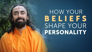 How Your Beliefs Shape Your Personality? | Swami Mukundananda