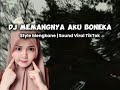 DJ MEMANGNYA AKU BONEKA STYLE MENGKANE VIRAL TIKTOK [Maswids rimex] #memangnyaakuboneka