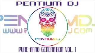 Dj Pentium - Pure Afro generation Vol. 1