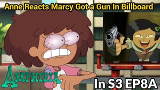 Anne Reacts Marcy Got a Gun In Billboard | Amphibia (S3 EP8A) Holy Crud!!