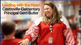 Leading with the Heart - Castroville Elementary School Principal Gerri Butler