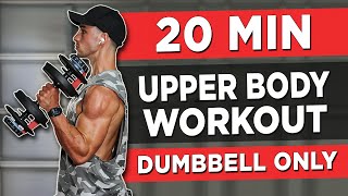 20 MINUTE UPPER BODY WORKOUT (DUMBBELLS ONLY)