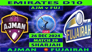 Ajman vs Fujairah | AJM vs FUJ | 29th Match of Emirates D10 League 2024 | Cricket Info Live