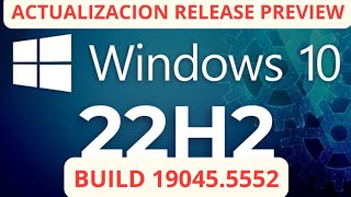 ✅NUEVA ACTUALIZACION CANAL RS ✅ WINDOWS 10 build 19045.5552