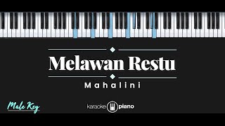 Melawan Restu - Mahalini (KARAOKE PIANO - MALE KEY)