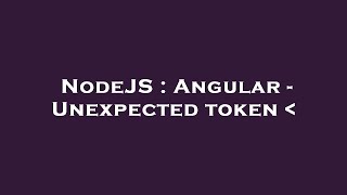 NodeJS : Angular - Unexpected token