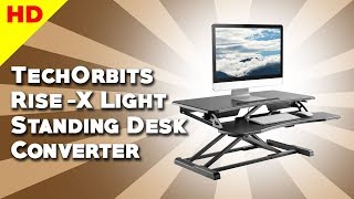 TechOrbits Rise-X Light Standing Desk Converter - Height Adjustable Stand Up Desk Riser