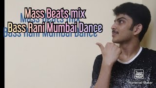 Mass Beats Mix Bass Rani Mumbai Dance
