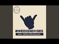 Weekend Vibes (Original Mix)