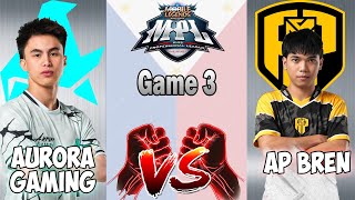 Aurora Gaming vs AP Bren Game 3 | RORA vs BREN | MPL Philippines Season 15  | MLBB