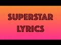 Superstar Lyrics - Make It Pop