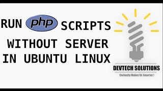 How To Run PHP Without Setting Up Server In Ubuntu Linux