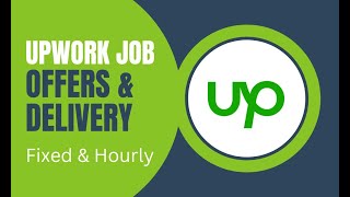 How to Get Upwork Offers And How to Deliver & Get Feedback from clients - Fixed & Hourly Jobs