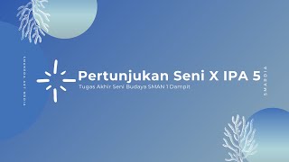 Seni Pertunjukan - Tugas Akhir Seni Budaya - X IPA 5 2022