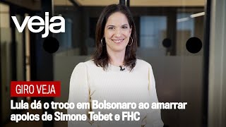 Giro VEJA | Lula dá o troco em Bolsonaro ao amarrar apoios de Simone Tebet e FHC