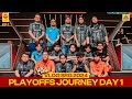 PLAYOFFS JOURNEY DAY 1