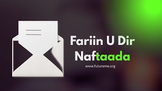 Fariin u dir naftada | Write a Letter to Your Future Self | FutureMe.org Full Guide