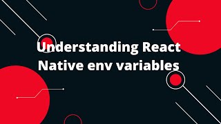 Understanding React Native env variables | React Native Tutorial