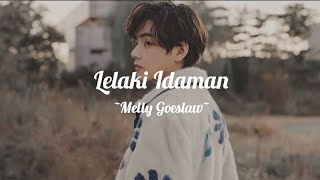 Lelaki Idaman - Melly Goeslaw | Lirik Lagu