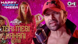 Teri Meri Kahani Remix | Himesh Reshammiya | Ranu Mondal | Happy Hardy & Heer (2020)