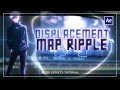 Displacement Map Shockwave | After Effects AMV Tutorial