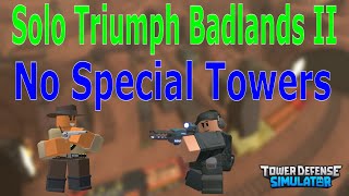 [TDS] How To Solo Triumph Reworked Badlands II: No Special Towers