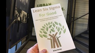 Lean Six Sigma for Good - How improvement experts help people and help improve the environment