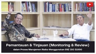 Proses Manajemen Risiko menggunakan SNI ISO 31000 - Pemantauan dan Tinjauan (Monitoring \u0026 Review)