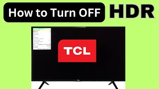 HOW TO TURN OFF HDR MODE IN TCL SMART TV