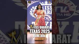 Miss Bharat Texas 2025 A Glimpse Behind the Curtain! Event Date  June 8, 2025 | @MydreamTVUSA