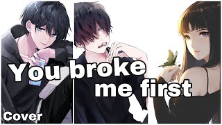 Nightcore - You Broke me first (Switching Vocals/Lyrics) // Tate McRae (Cover)