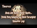 🥨Taurus🥨Aneh dan Benar Benar Nyata.... Inilah Yang Sebenarnya Akan Terungkap Sebentar Lagi😎🌹